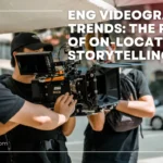 ENG Videography Trends